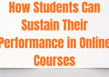 How Students Can Sustain Their Performance in Online Courses